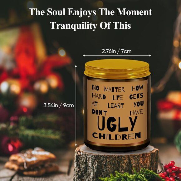 Soy Candle "No Matter How Hard Life Gets At Least You Don't Have Ugly Children" - Picture 2 of 5